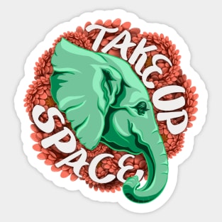 Take Up Space Elephant Sticker